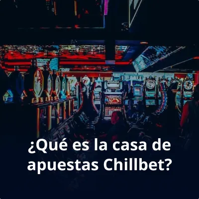 la casa de apuestas Chillbet