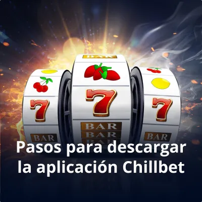 pasos para descargar la app Chillbet